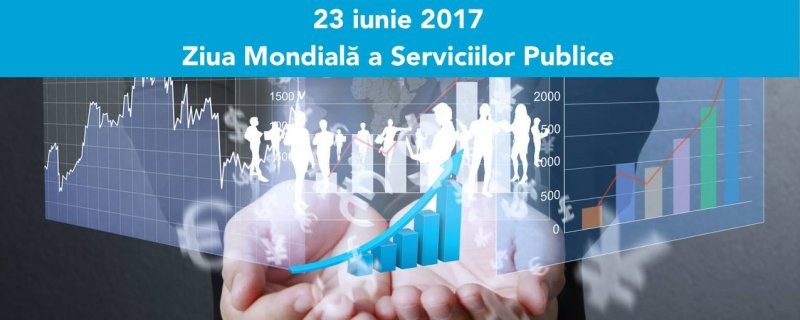 23 iunie 2017 este Ziua Mondială a Serviciilor Publice